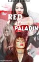 The Red Paladin(COMPLETE) by diMcLouDs