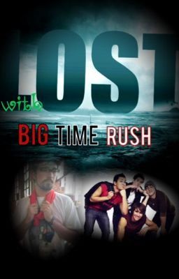 Lost with Big Time Rush [#Wattys2016] cover