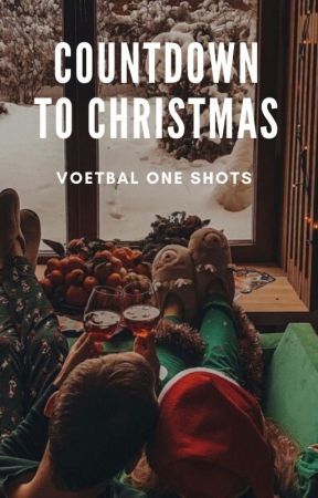 Countdown to Christmas - Voetbal One Shots by Celientje