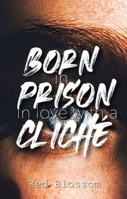 Born in prison, in love with a cliché. cover