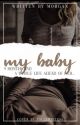 My baby: A Teen Pregnancy Story by Aemjay23