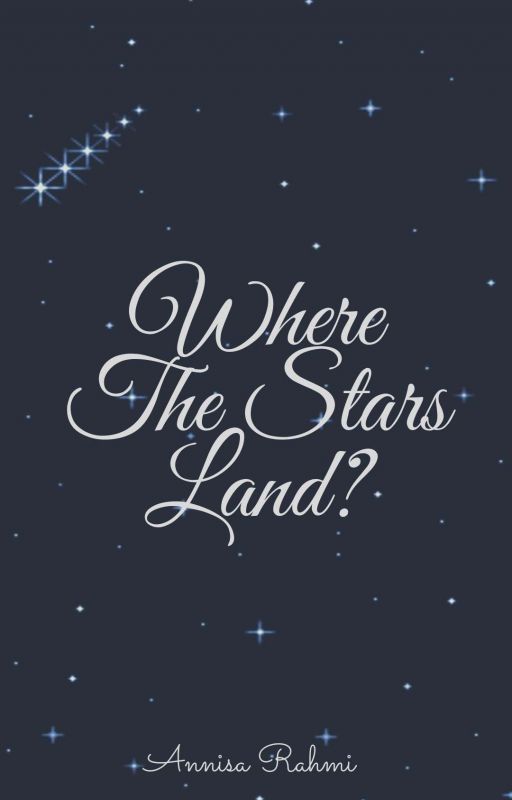 Where The Stars Land? by aprahmi