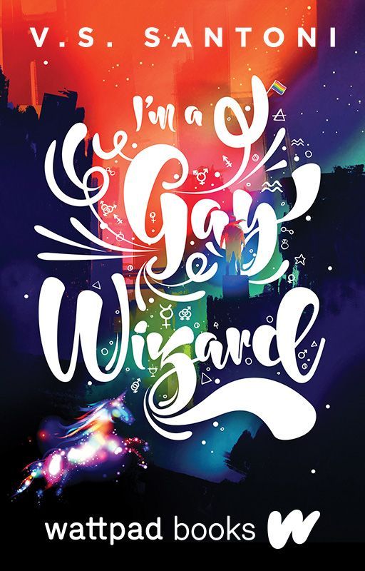 I'm a Gay Wizard (Wattpad Books Edition) by VSSantoni