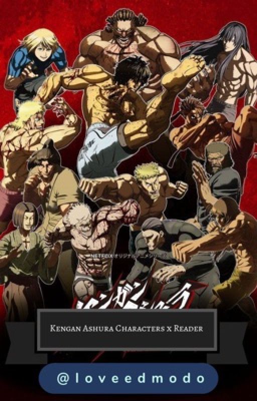 Kengan Ashura Characters x Reader by Loveedmodo