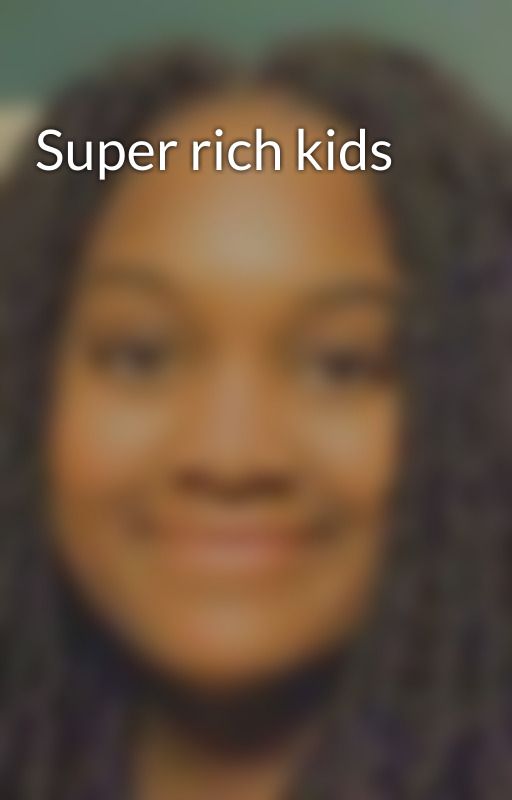 Super rich kids by amazinglyDomino