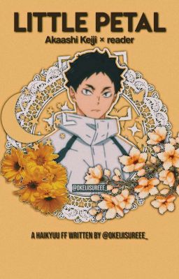 𝙡𝙞𝙩𝙩𝙡𝙚 𝙥𝙚𝙩𝙖𝙡 | Akaashi Keiji × Reader ♡ cover