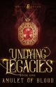 Undying Legacies: Amulet of Blood by SolidBabe