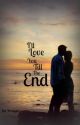 I'll Love You Till the End by krissygirl