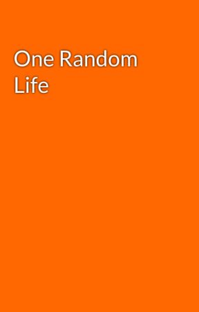 One Random Life by Kuma66