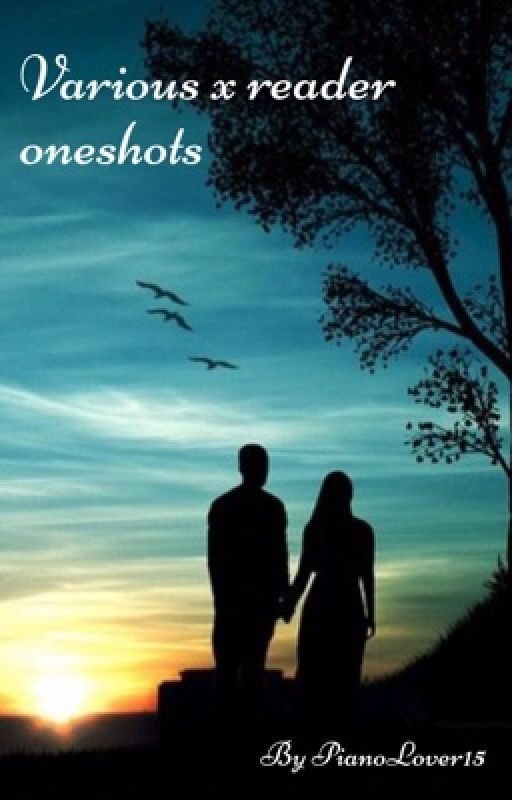 Various x reader oneshots by shaynawrites23