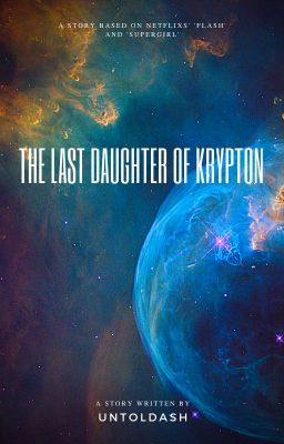 The last daughters of Krypton || Supergirl x Flash cover