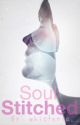 Soul Stitched (book one) by whisteria_