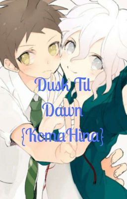 Dusk Til Dawn {KomaHina} cover