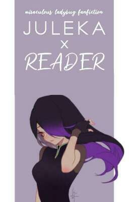 juleka x reader | completed cover