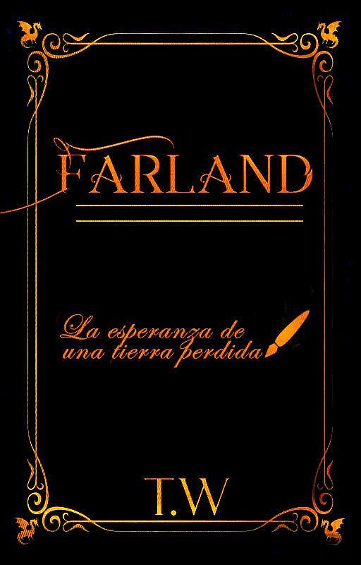 Farland's: La esperanza de una tierra perdida by TheFarlanders