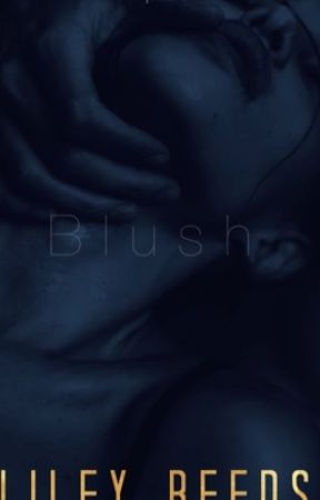 Blush Erotic One Shots (V2) by LileyReeds