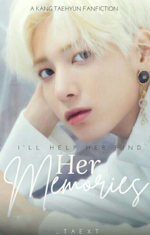 Her Memories; KTH TXT FF by _taeXt