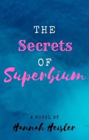 The Secrets of Superbium by x0ethereal0x