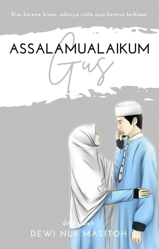 Assalamualaikum Gus *SUDAH TERBIT* by Dewiinm2107