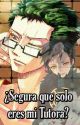 ¿Segura que solo eres mi Tutora? (Zoro y tu) by Rose-Vaizata