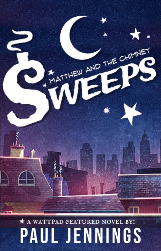 Matthew and the Chimney Sweeps: Book One (Completed, Editing) by matthewchimneysweeps