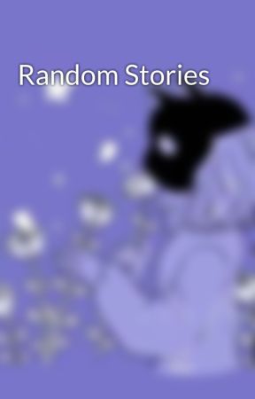 Random Stories by MyBlackRosez