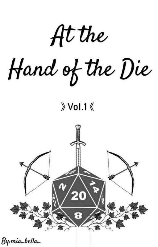 At The Hand of the Die 》vol.1《 by mia_bella_