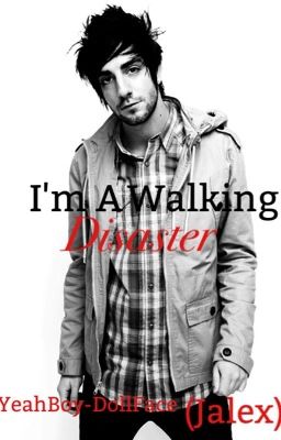 I'm A Walking Disaster (jalex) cover