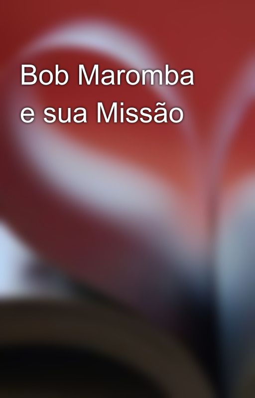 Bob Maromba e sua Missão by GabrielAmancio9