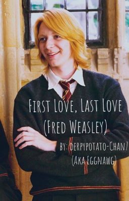 First Love, Last Love (Fred Weasley) cover