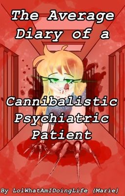 The Average Diary of a Cannibalistic Psychiatric Patient cover