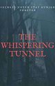 The Whispering Tunnel by BoggieKnights