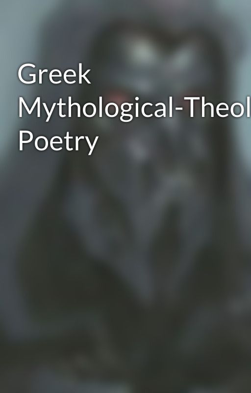 Greek Mythological-Theological Poetry by G4rre77