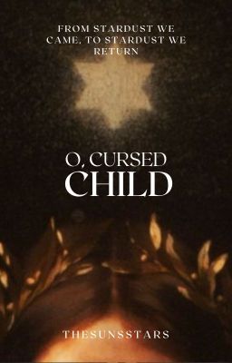 O, CURSED CHILD. ﹙ harry potter ﹚ cover