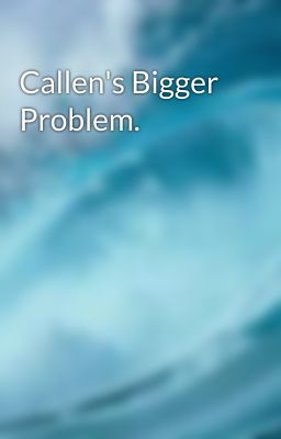 Callen's Bigger Problem. cover