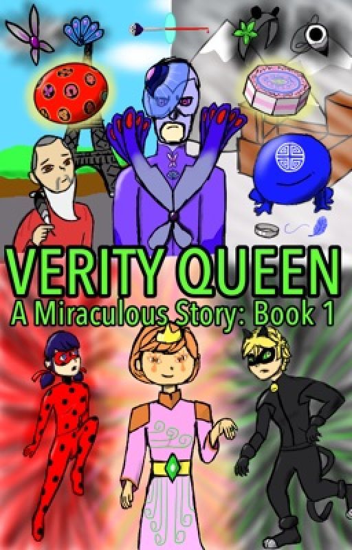 A Miraculous Story Book 1: Verity Queen by emeraldream