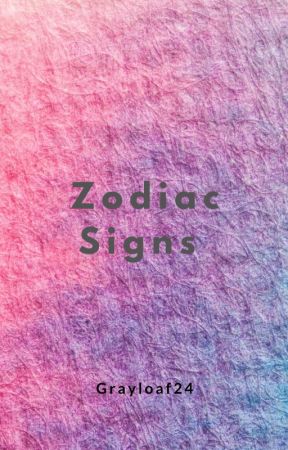 Zodiac Signs by GrayLoaf24