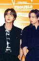 Trouble | Jinkook by YesHunney