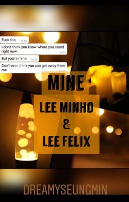 ✔️mine • Minho X Reader X Felix✔️ cover