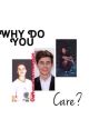 Why Do You Care? by cam_is_thee_bae