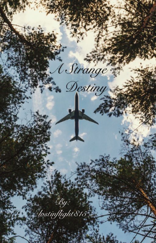 A Strange destiny (Lost Fan Fiction) by lostinflight815