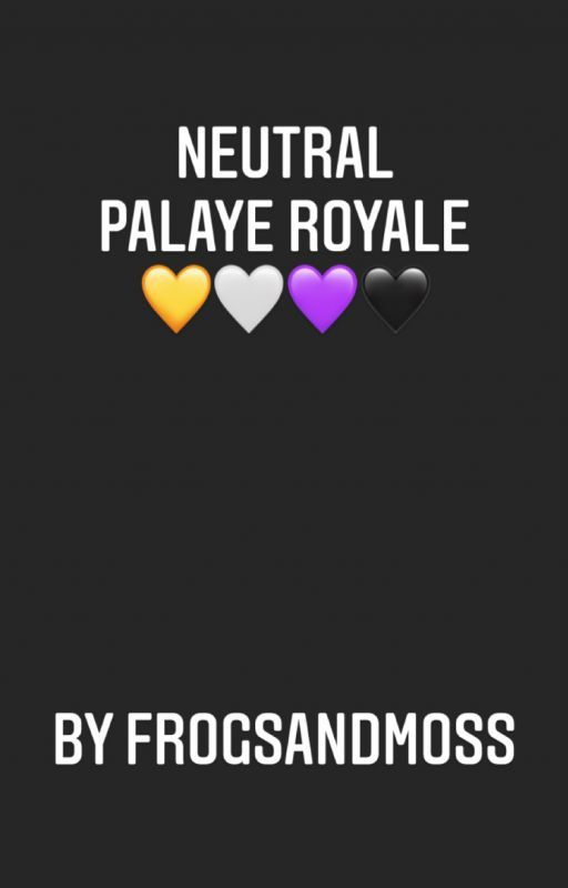 Neutral - Palaye Royale by FrogsAndMoss