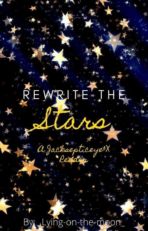 Rewrite the Stars[JSE x  Female Reader] by _Forest-Of-Dreams_