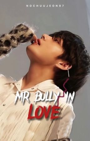 [C] Mr Bully In Love- 김태형 by nochuujeon97