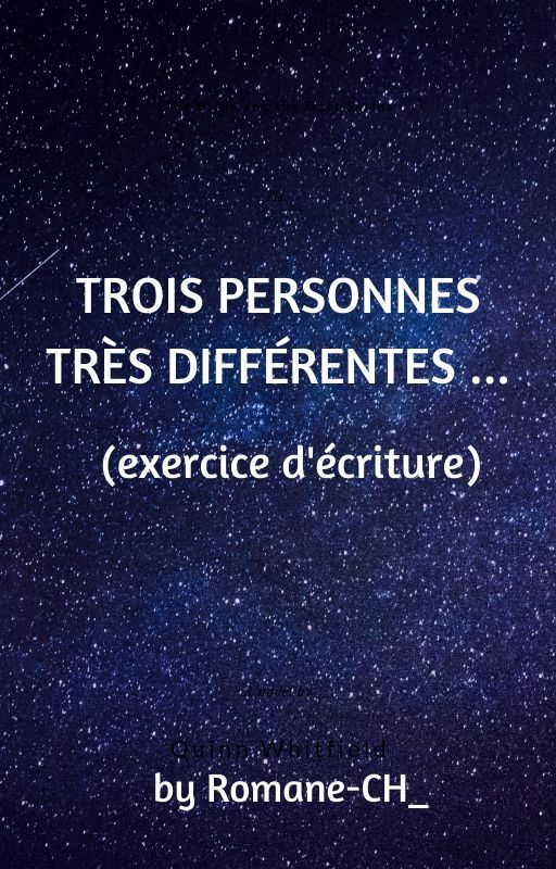 Trois personnes très différentes... (exercice d'écriture) by Romane-CH_