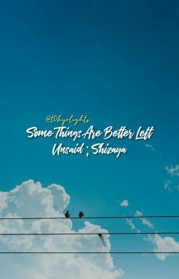 some things are better left unsaid ; shizaya | ✔️ cover