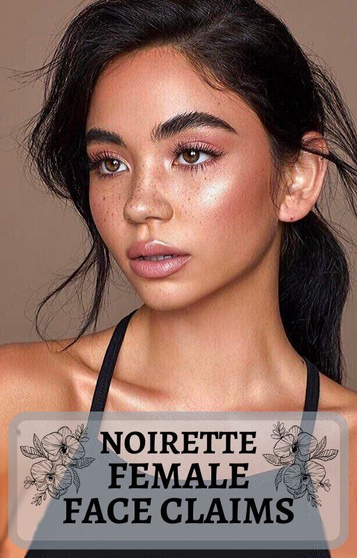 NOIRETTE FEMALE FACE CLAIMS by FinnishUnicorn