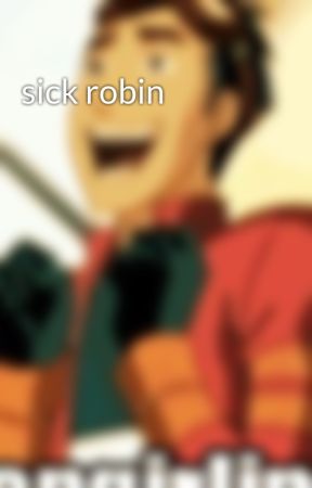 sick robin by katarajackson