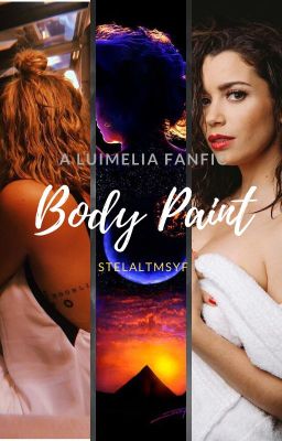 Body Paint- A Luimelia FanFic (COMPLETADA) Wattys2020 cover