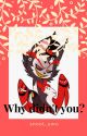 "Why didn't you?" husk x reader by coconut_ant